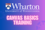 Wharton University of Pennsylvania Canvas Basics Training